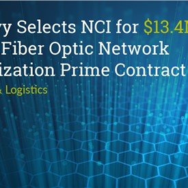 US Navy Selects NCI for $13.4M NAVAIR Fiber Optic Network Modernization Prime Contract