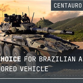 The Centauro II 1st Choice the New Armoured Vehicle for the Brazilian Army