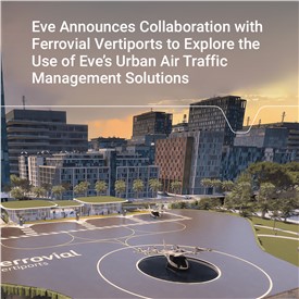 Image - Eve Announces Collaboration with Ferrovial Vertiports to Explore the Use of Eve's Urban ATM Solutions