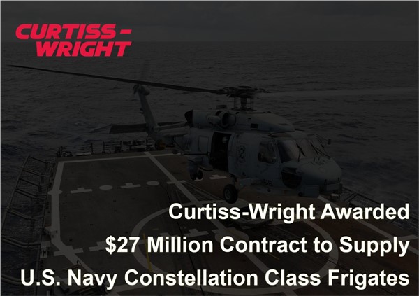 Curtiss-Wright Awarded $27M Contract to Provide Aircraft Handling Systems and Support for US Navy Constellation Class Frigates