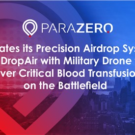 Image - ParaZero Integrates its Precision Airdrop System The DropAir with Military Drone to Deliver Critical Blood Transfusions on the Battlefield