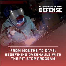 Fairbanks Morse Defense Reduces Navy Engine Maintenance to Under 30 Days with Pit Stop Strategy