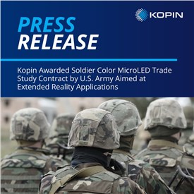 Kopin Awarded Soldier Color MicroLED Contract by US Army Aimed at Extended Reality Applications