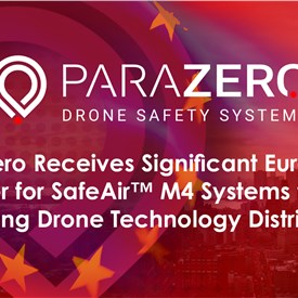 ParaZero Receives Significant European Order for SafeAir M4 Systems from Leading Drone Technology Distributor