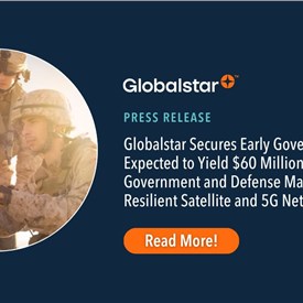 Image - Globalstar Secures Early Government Wins Expected to Yield $60M, Expanding Government and Defense Market Presence with Resilient Satellite and 5G Networking Solutions