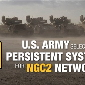 US Army Selects Persistent Systems to Deliver NGC2 Network