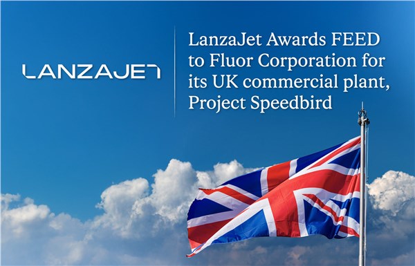 LanzaJet Announces Selection of Fluor for FEED for Project Speedbird - LanzaJet's Flagship UK SAF Plant