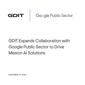 GDIT Expands Collaboration with Google Public Sector to Drive Mission AI Solutions