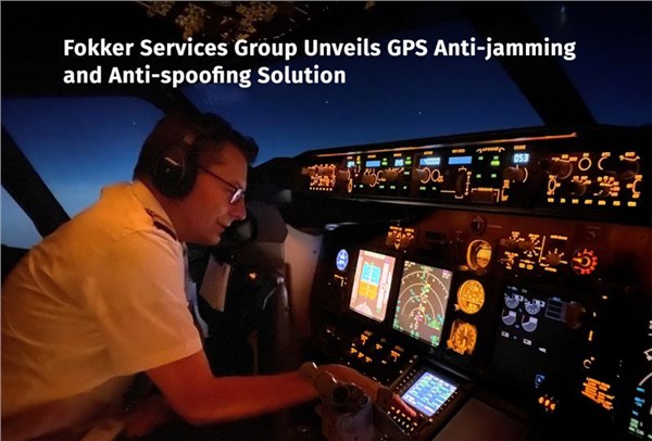 Fokker Services Group Unveils GPS Anti-jamming and Anti-spoofing Solution for Civil Aircraft at Dubai Airshow 2025