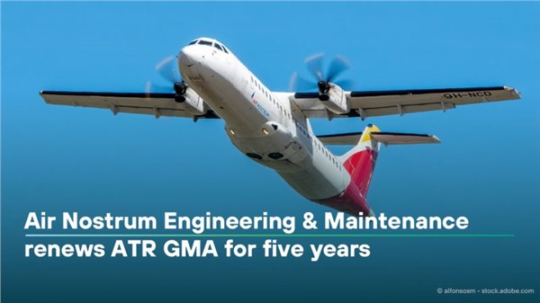 Air Nostrum Engineering & Maintenance Renews ATR Global Maintenance Agreement for 5 Years