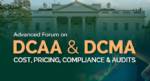 Advanced Forum on DCAA & DCMA Cost, Pricing, Compliance & Audits
