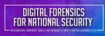 Digital Forensics for National Security Symposium