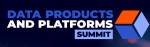 Data Products & Platforms Summit
