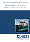 Global Unmanned Underwater Vehicles (UUV) for Defense and Security Market and Technology Forecast to 2025
