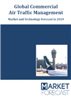 Global Commercial Air Traffic Management - Market and Technology Forecast to 2029