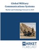 Global Military Communications Systems - Market and Technology Forecast to 2029