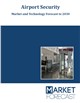 Airport Security - Market and Technology Forecast to 2030