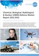 Chemical, Biological, Radiological & Nuclear (CBRN) Defence Market Report 2022-2032