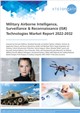 Military Airborne Intelligence, Surveillance & Reconnaissance (ISR) Technologies Market Report 2022-2032