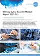 Military Cyber Security Market Report 2022-2032