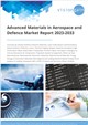 Advanced Materials in Aerospace and Defence Market Report 2023-2033