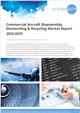 Commercial Aircraft Disassembly, Dismantling & Recycling Market Report 2023-2033