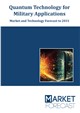 Quantum Technology for Military Applications - Market and Technology Forecast to 2031