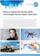 Military Augmented Reality (MAR) Technologies Market Report 2024-2034