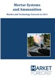 Mortar Systems and Ammunition - Market and Technology Forecast to 2032