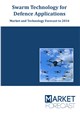 Swarm Technology for Defence Applications - Market and Technology Forecast to 2034